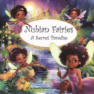 Nubian Fairies A Secret Paradise - Children's Book